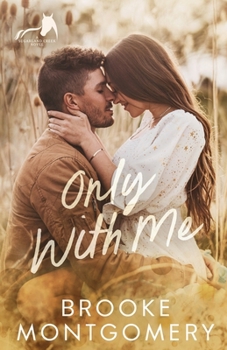 Only With Me (Sugarland Creek) - Book #4 of the Sugarland Creek