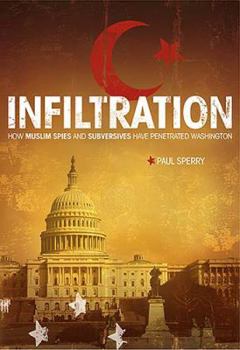 Hardcover Infiltration: How Muslim Spies and Subversives Have Penetrated Washington Book