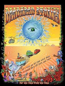 Perfect Paperback Deadhead Stories: If I Told You All That Went Down It Would Burn Off Both Your Ears Book