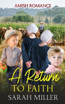 Paperback A Return to Faith: Amish Romance Book