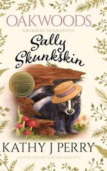 Sally Skunkskin: Grumbles to Grateful