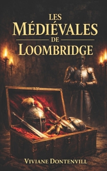 Les médiévales de Loombridge: Un cosy mystery autour d'un mystère, humour et meurtre dans un festival médiéval anglais (Mystère et Suspense)