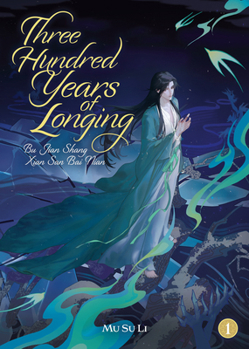 Paperback Three Hundred Years of Longing: Bu Jian Shang Xian San Bai Nian (Novel) Vol. 1 Book