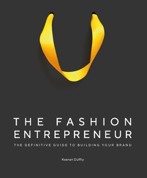 Hardcover The Fashion Entrepreneur: A Definitive Guide to Building Your Brand Book