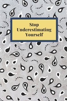 Stop Underestimating Yourself: Notebook, Journal, Planner, Diary - 120 Sheets of Lined Cream Paper, Medium Ruled, 6" x 9" inches, Numbered Pages