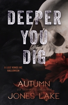 Deeper You Dig: A Lost Kings MC Halloween - Book #21 of the Lost Kings MC