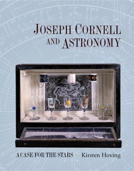 Hardcover Joseph Cornell and Astronomy: A Case for the Stars Book