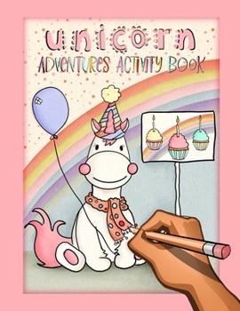 Unicorn Adventures: The Ultimate Creative Activity Book for Kids aged 6 - 8