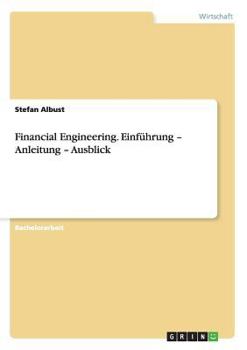 Paperback Financial Engineering. Einführung - Anleitung - Ausblick [German] Book