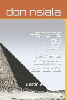 HISTOIRE DU LIVRE: deviens puissant 2e partie: destin et pouvoir (Les histoires de la série deviens puissant)