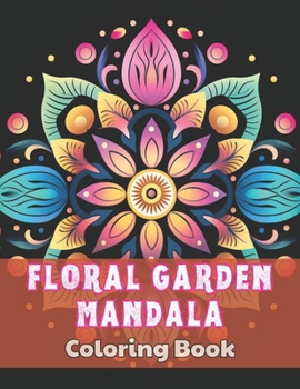 Paperback Floral Garden Mandala Coloring Book: 100+ High-Quality and Unique Colouring Pages Book