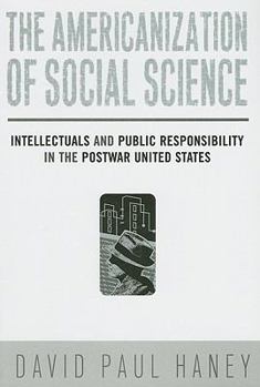 Paperback The Americanization of Social Science: Intellectuals and Public Responsibility in the Postwar United States Book