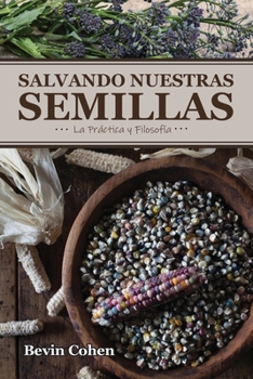 Paperback Salvando Nuestras Semillas: La Práctica y Filosofía [Spanish] Book