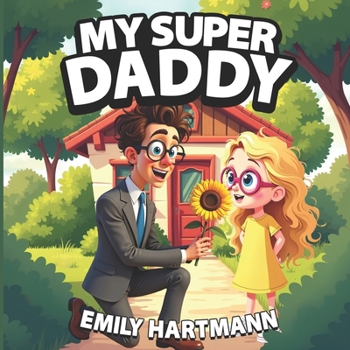 Paperback My Super Daddy: Father's Day Book for Children, Picture Book for Kids Ages 2-6 Book