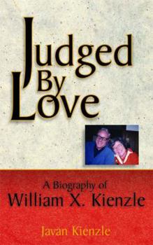 Hardcover Judged by Love: A Biography of William X. Kienzle Book