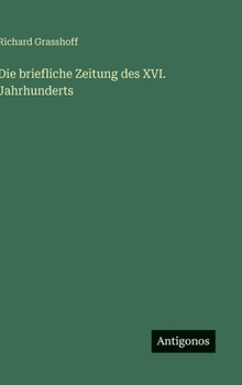 Die briefliche Zeitung des XVI. Jahrhunderts