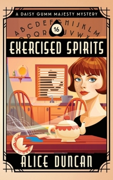 Exercised Spirits - Book #15 of the Daisy Gumm Majesty Mystery