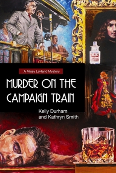 Paperback Murder on the Campaign Train: A Missy LeHand Mystery Book
