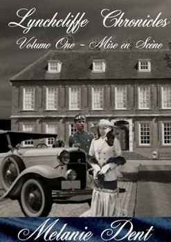Paperback Lynchcliffe Chronicles Volume 1: Mise en Scène Book