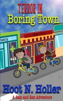 Paperback Terror in Boring Town: A Sam and Rex Adventure Book 1 Book