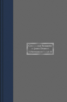 Collected Sermons of James Durham: 72 Sermons on Isaiah 53, Volumes 2