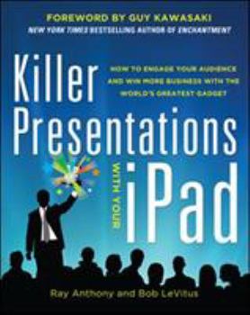 Paperback Killer Presentations with Your Ipad: How to Engage Your Audience and Win More Business with the World's Greatest Gadget Book
