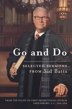 Paperback Go and Do: Selected Sermons from Sid Batts Book