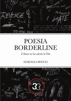 Paperback Poesia borderline: L'amore mi ha salvato la vita [Italian] Book