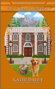The Undercover Plan: A Cozy Mystery (A Tess and Tilly Cozy Mystery) - Book #19 of the Tess and Tilly