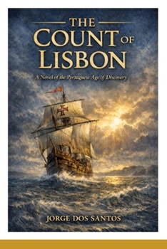 The Count of Lisbon: A Novel of the Portuguese Age of Discovery