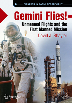 Paperback Gemini Flies!: Unmanned Flights and the First Manned Mission Book