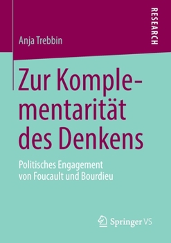 Paperback Zur Komplementarität Des Denkens: Politisches Engagement Von Foucault Und Bourdieu [German] Book