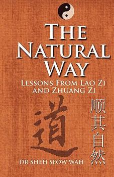 Paperback The Natural Way: Lessons From Lao Zi And Zhuang Zi Book