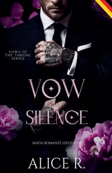 Vow of Silence: Mafia Romanze (Deutsch) (Vows of the Throne (Deutsch)) (German Edition)