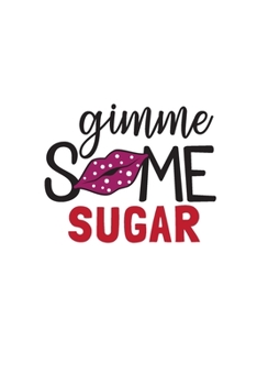 Paperback Gimme Some Sugar: Valentine's Day Gift Journal Book