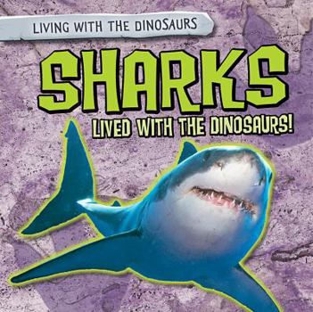 Library Binding Sharks Lived with the Dinosaurs! Book