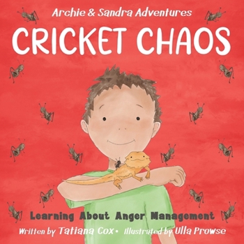 Cricket Chaos: Learning About Anger Management (Archie & Sandra Adventures)