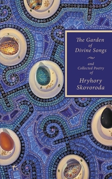 Paperback The Garden of Divine Songs and Collected Poetry of Hryhory Skovoroda Book