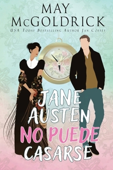 Jane Austen no Puede Casarse: Una misión puede salvar la historia literaria... o borrarla para siempre. (Spanish Edition)