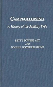 Campfollowing: A History of the Military Wife