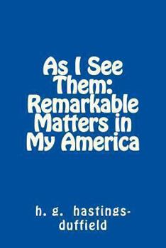 Paperback As I See Them: Remarkable Matters in My America Book