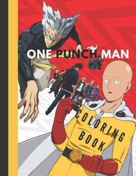 Paperback One Punch Man Coloring Book: Great Coloring Books For Adult. Cool Images For All Ages Book