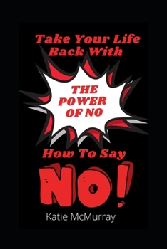 Paperback The Power of No: How To Say No Book