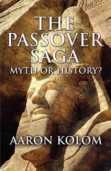 Paperback The Passover Saga: Myth or History? Book