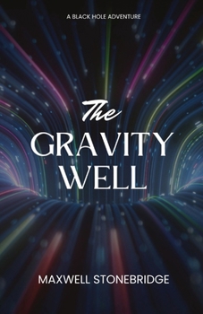 Paperback The Gravity Well: A Black Hole Adventure Book
