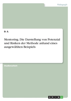 Paperback Mentoring. Die Darstellung von Potenzial und Risiken der Methode anhand eines ausgewählten Beispiels [German] Book