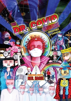 Paperback The Dr. Covid Universe: Adventures in Clown Land Book