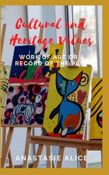 Cultural and Heritage Values: Work Of Art Or A Record Of The Past