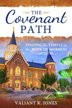 Paperback The Covenant Path: Finding the Temple in the Book of Mormon: Finding the Temple in the Book of Mormon Book