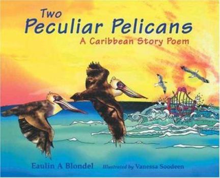 Hardcover Two Peculiar Pelicans: A Story Poem Book